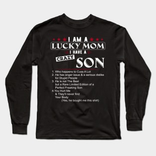 I Am A Lucky Mom I Have A Crazy Son Long Sleeve T-Shirt